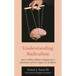Understanding Radicalism: How It Affects What's Happening in Education and Its Impact on Students - Hardcover