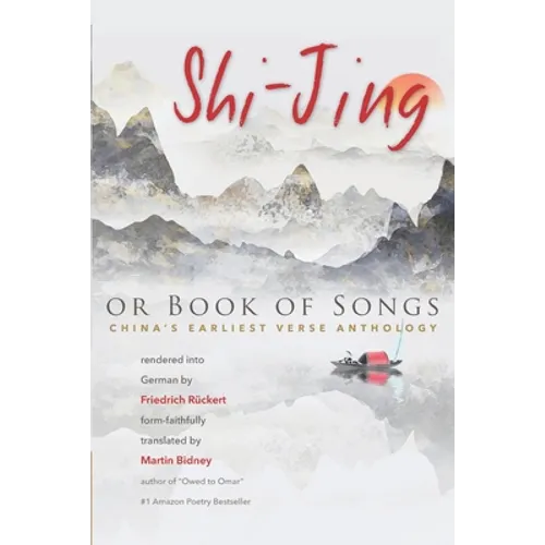 Shi-Jing, or Book of Songs: China's Earliest Verse Anthology - Paperback