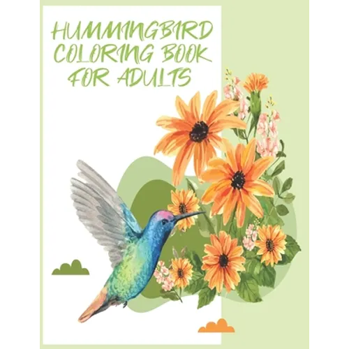 hummingbirds coloring book: Birds & Flowers Coloring Book for Adults: Stress Relief & Relaxation. - Paperback