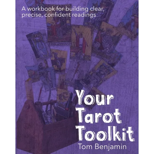 Your Tarot Toolkit: A workbook for building clear, precise, confident readings - Paperback