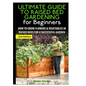 The Ultimate Guide to Raised Bed Gardening for Beginners - Hardcover