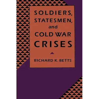Soldiers, Statesman, and Cold War Crises - Paperback