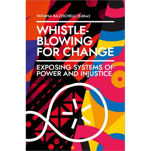 Whistleblowing for Change: Exposing Systems of Power and Injustice - Paperback