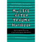 My Life After Trauma Handbook: Surviving and Thriving Using Psychological Approaches - Paperback