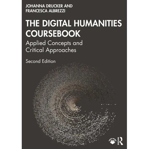 The Digital Humanities Coursebook: Applied Concepts and Critical Approaches - Paperback