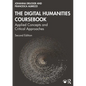 The Digital Humanities Coursebook: Applied Concepts and Critical Approaches - Paperback