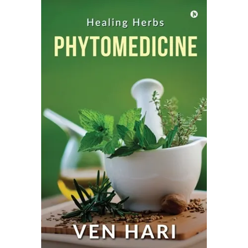 Phytomedicine: Healing Herbs - Paperback