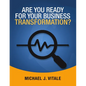 Are You Ready for Your Business Transformation? - Paperback