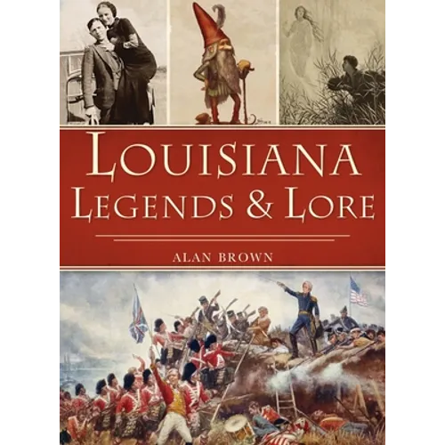 Louisiana Legends and Lore - Hardcover