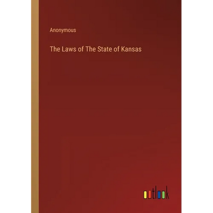 The Laws of The State of Kansas - Paperback