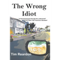 The Wrong Idiot - Paperback