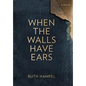 When the Walls Have Ears - Hardcover