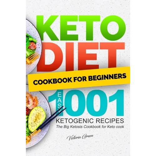Keto Diet Cookbook for Beginners - Easy 1001 Ketogenic Recipes: The Big Ketosis Cookbook for Keto cook - Paperback
