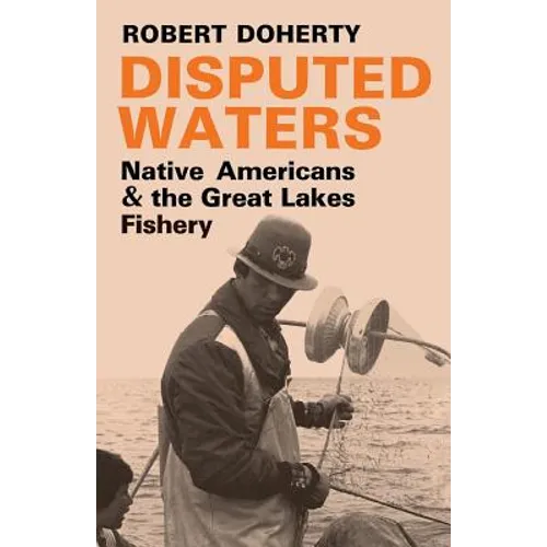 Disputed Waters: Native Americans and the Great Lakes Fishery - Paperback