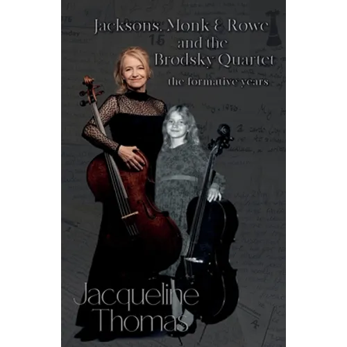 Jacksons, Monk & Rowe and the Brodsky Quartet - the formative years - Paperback