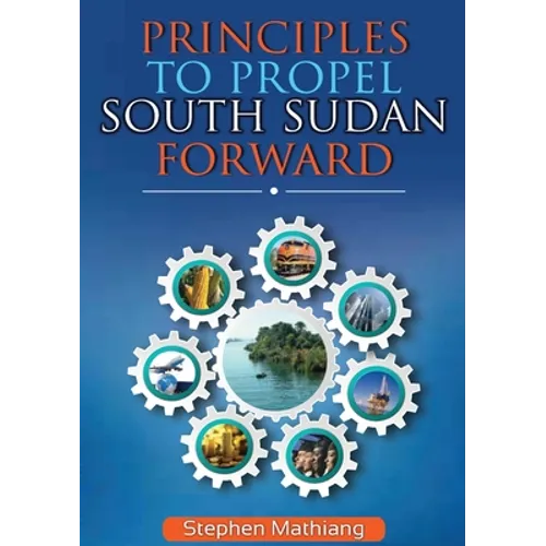 Principles to Propel South Sudan Forward - Paperback