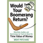 Would Your Boomerang Return?: What Birds, Hurdlers, and Boomerangs Can Teach Us About the Time Value of Money - Paperback