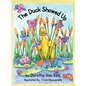 The Duck Showed Up - Hardcover