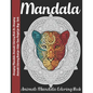 Mandala: Amazing Mandala Animals Coloring Book An Amazing Animals Coloring Book for Older Teens Perfect for Boys Girls - Paperback