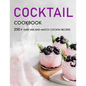 Cocktail cookbook: 250+ Easy Mix-and-Match cocktai Recipes - Paperback