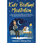 Kids' Bedtime Meditation: Let your Kid Feel Happy and Calm Into a Fantastic World. A Mindful and Relaxing Night-Night Stories to Help Children F - Paperback