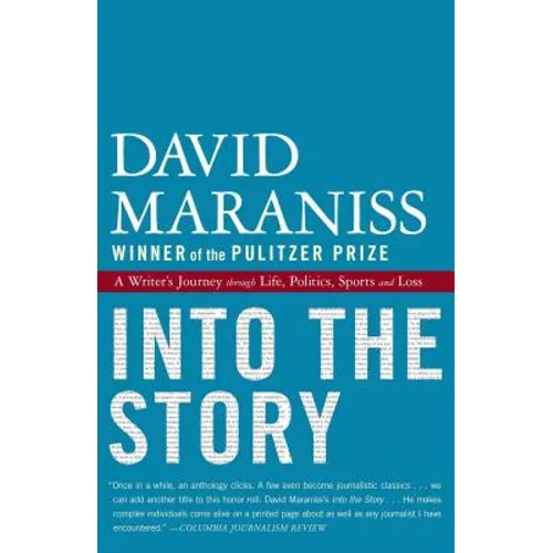 Into the Story: A Writer's Journey Through Life, Politics, Sports and Loss - Paperback