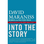 Into the Story: A Writer's Journey Through Life, Politics, Sports and Loss - Paperback