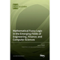 Mathematical Fuzzy Logic in the Emerging Fields of Engineering, Finance, and Computer Sciences - Hardcover
