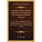 A History Of The Colonies Planted By The English On The Continent Of North America: From Their Settlement To The Commencement Of That War Which Termin - Paperback