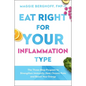 Eat Right for Your Inflammation Type: The Three-Step Program to Strengthen Immunity, Heal Chronic Pain, and Boost Your Energy - Hardcover