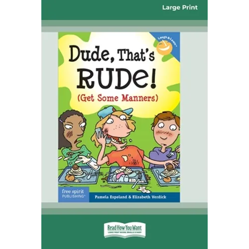 Dude, That's Rude!: (Get Some Manners) [Standard Large Print 16 Pt Edition] - Paperback