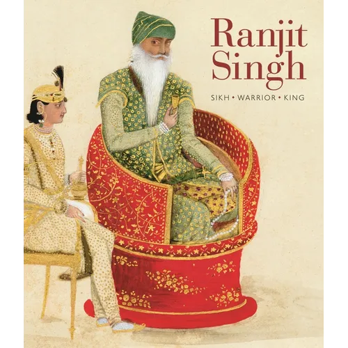 Ranjit Singh: Sikh, Warrior, King - Paperback