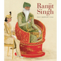 Ranjit Singh: Sikh, Warrior, King - Paperback
