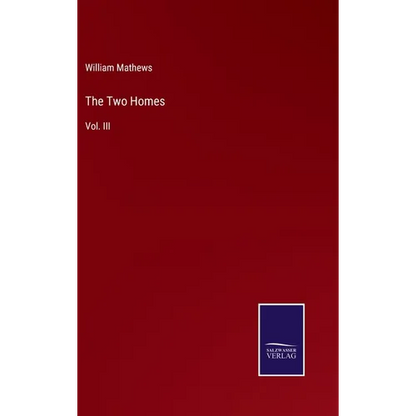 The Two Homes: Vol. III - Hardcover