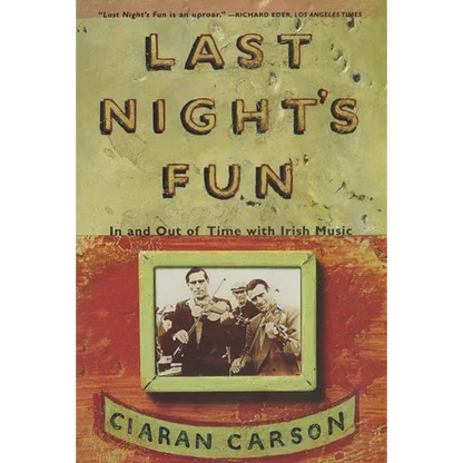 Last Night's Fun: A Book about Irish Traditional Music - Paperback