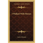 I Walked With Heroes - Hardcover