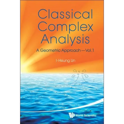 Classical Complex Analysis: A Geometric Approach (Volume 1) - Paperback