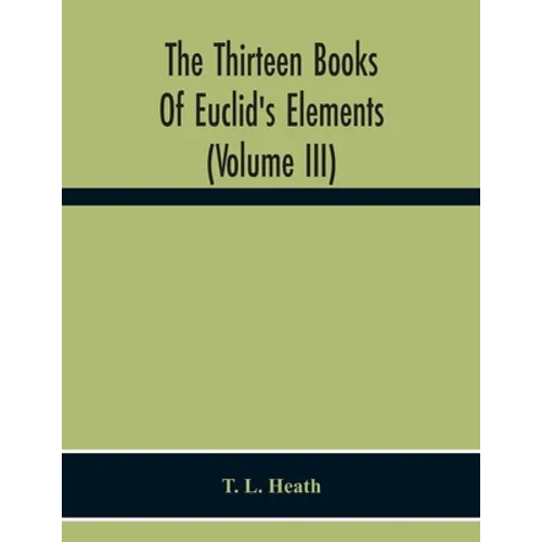 The Thirteen Books Of Euclid'S Elements (Volume Iii) - Paperback