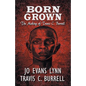 Born Grown: The Making of Travis C. Burrell - Paperback