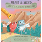 Heart & Mind: Meet A New Friend - Hardcover