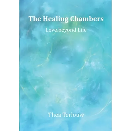 The Healing Chambers: Love beyond Life - Paperback
