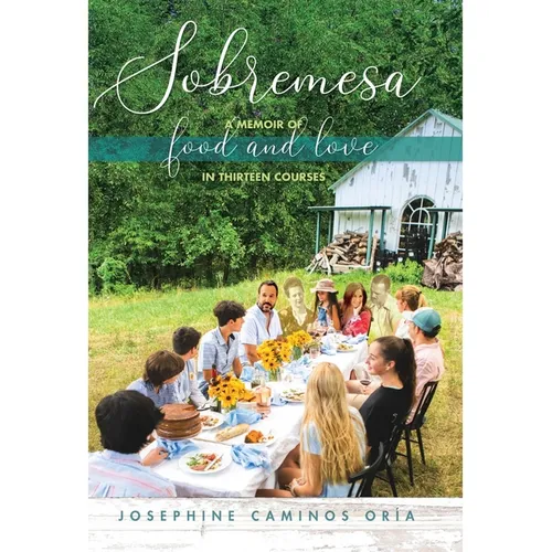 Sobremesa: A Memoir of Food and Love in Thirteen Courses - Hardcover