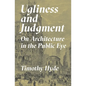 Ugliness and Judgment: On Architecture in the Public Eye - Paperback