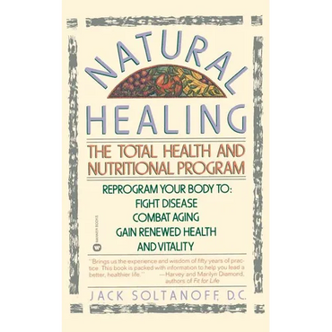 Natural Healing: The Total Health and Nutritional Program - Paperback