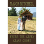Where the Green Grass Grows: Book Two of the Manhunter Series - Paperback