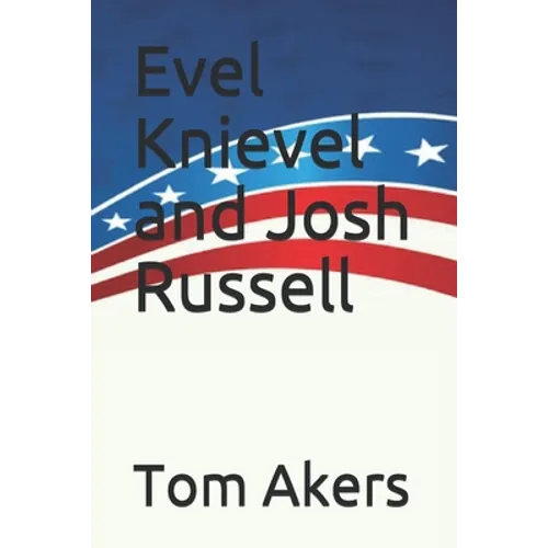 Evel Knievel and Josh Russell - Paperback