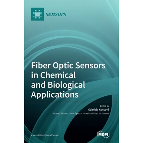 Fiber Optic Sensors in Chemical and Biological Applications - Hardcover