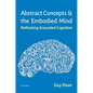 Abstract Concepts and the Embodied Mind: Rethinking Grounded Cognition - Hardcover