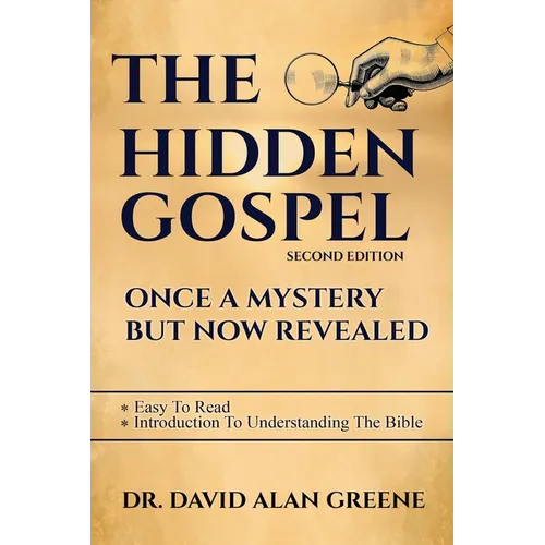 The Hidden Gospel: Once A Mystery But Now Revealed - Paperback