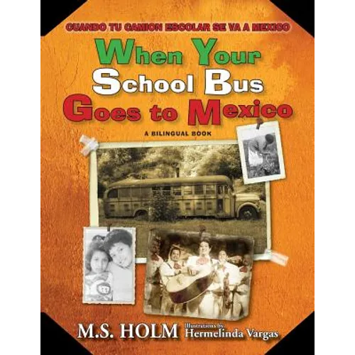 When Your School Bus Goes to Mexico: Cuando Tu Camión Escolar Se Va a México - Paperback